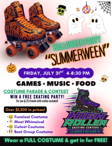 4pm-8:30pm "Summerween" with costume parade! Click for Info. @ High Roller Skating Center of Eau Claire