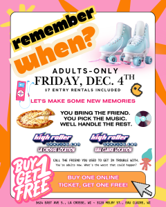 ADULTS-ONLY "ONLINE BOGO OFFER" 8:30-10:30pm @ High Roller Skating Center of Eau Claire